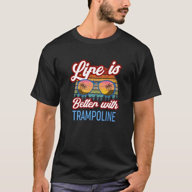 Retro Sunset Slogan   With Trampoline T-Shirt (Front)