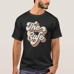 Retro Sunset The Cafe A Day Without Coffee Just Li T-Shirt