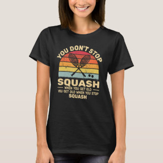 retro sunset you don't Stop Squash when you get ol T-Shirt