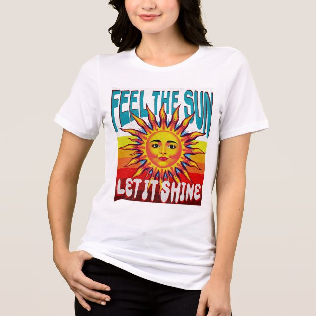 Retro Sunshine T-Shirt - Feel The Sun, Let It Shin Tri-Blend Shirt (Front)