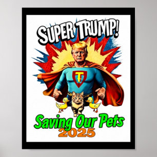 Retro Super Trump 2025 Protect Our Cats And Ducks Poster