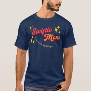 Retro Swiftie Mum I Had he Best Day With You oday  T-Shirt