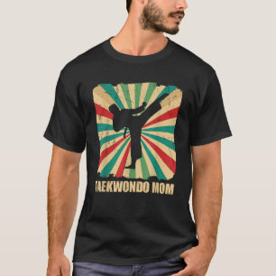Retro Taekwondo Mum Sport Lover Gift Vintage Mothe T-Shirt