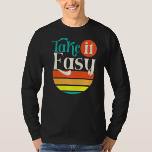 Retro Take It Easy Mental Health Positive Motivati T-Shirt