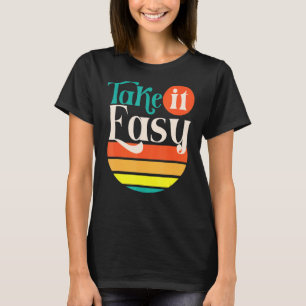 Retro Take It Easy Mental Health Positive Motivati T-Shirt