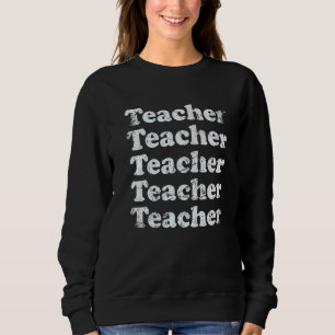 Retro Teacher Inspirational Back to School Teacher Sweatshirt