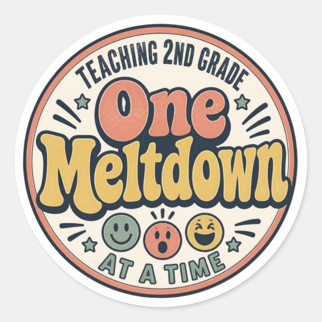 Retro Teaching 2nd Grade One Meltdown At A Time Classic Round Sticker (Front)
