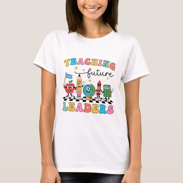 Retro Teaching Future Leaders Groovy Teacher Ck To T-Shirt (Front)