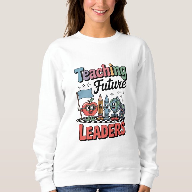 Retro Teaching Future Leaders Groovy Teacher Sweatshirt (Front)