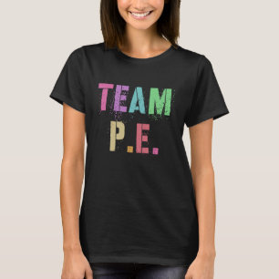 Retro TEAM P E Gym Crew PE Teacher Physical Educat T-Shirt