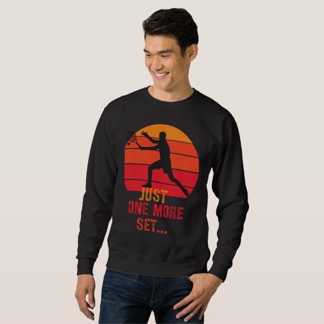 Retro Tennis Player Just One More Set Sweatshirt (Front Full)