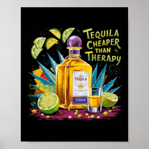 Retro Tequila Drinking Tequila Cheaper Than A Ther Poster
