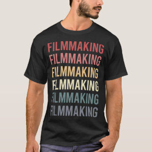 Retro Text Filmmaking Filmmaker Film Making T-Shirt