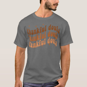 Retro Thankful Doula Fall Thanksgiving Doula Midwi T-Shirt