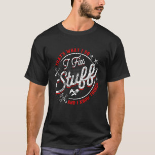 Retro That's What I Do I Fix Stuff & I Know Things T-Shirt