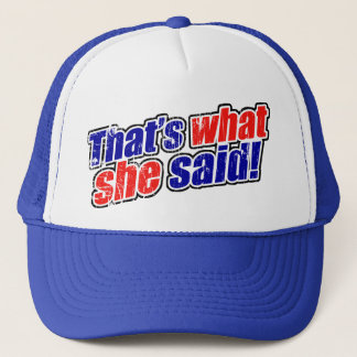 Retro That's What She Said Trucker Hat