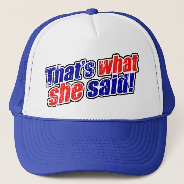 Retro That's What She Said Trucker Hat (Front)