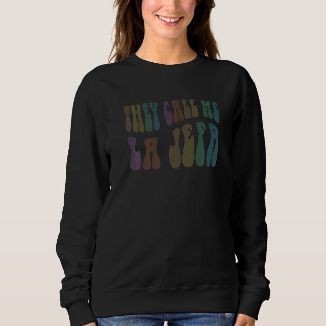 Retro THEY CALL ME LA JEFA Mexican Boss Spanish Fu Sweatshirt (Front)