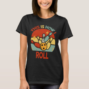 Retro This Is How I Roll Bowling S Kids Toddler Bo T-Shirt