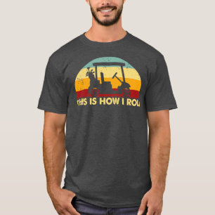 Retro This Is How I Roll Golf t Funny Golf Saying T-Shirt