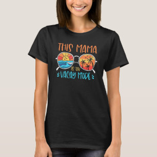 Retro This Mama Is On Vacay Mode Sunglasses Beach T-Shirt