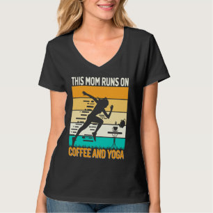 Retro This Mom Runs on Coffee and Yoga Apparel  Yo T-Shirt