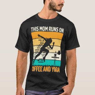 Retro This Mum Runs on Coffee and Yoga Apparel  Yo T-Shirt