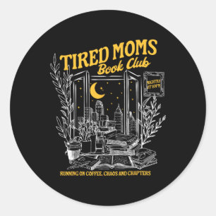 Retro Tired Moms Book Club Bookish Booktrovert Mot Classic Round Sticker