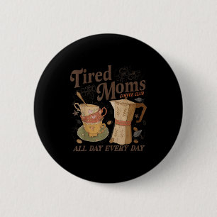 Retro tired moms coffee club funny mum life 6 cm round badge
