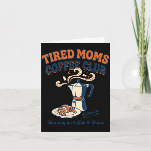 Retro tired moms coffee club funny mum life card