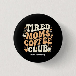 Retro Tired Moms Coffee Club Vintage Aesthetic  3 Cm Round Badge