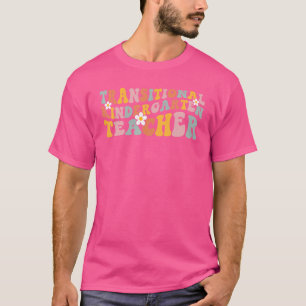 Retro Tk Teacher Groovy Transitional Kindergarten  T-Shirt