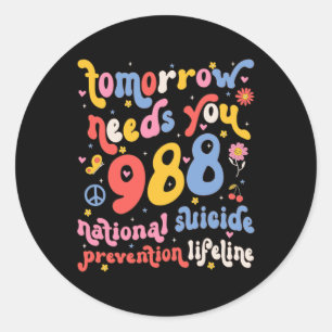 Retro Tomorrow Needs You 988 Suicide Prevention Aw Classic Round Sticker