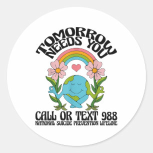 Retro Tomorrow Needs You 988 Suicide Prevention Aw Classic Round Sticker