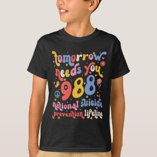 Retro Tomorrow Needs You 988 Suicide Prevention Aw T-Shirt