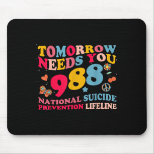 Retro Tomorrow Needs You 988 Suicide Prevention  Mouse Pad