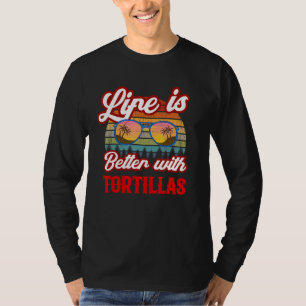 Retro Tortillas Sunset Life Is Better With Tortill T-Shirt