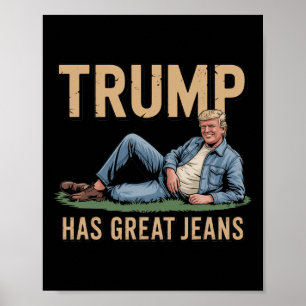 Retro Trump Has Great Jeans Funny Meme  Poster