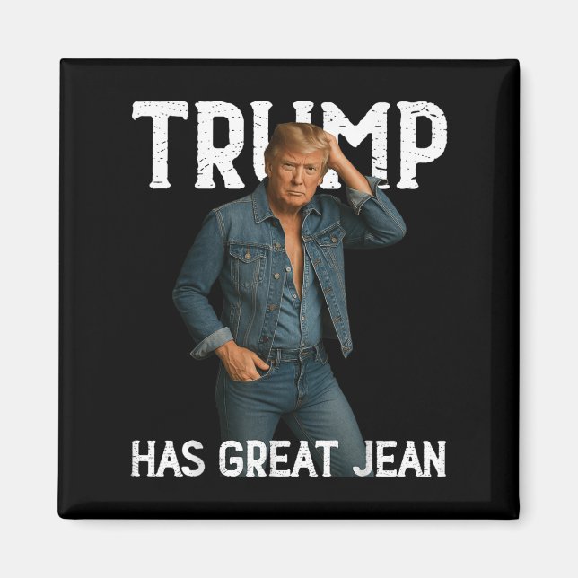 Retro Trump Has Great Jeans Meme  Magnet (Front)