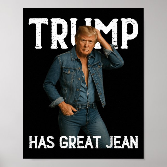 Retro Trump Has Great Jeans Meme  Poster (Front)