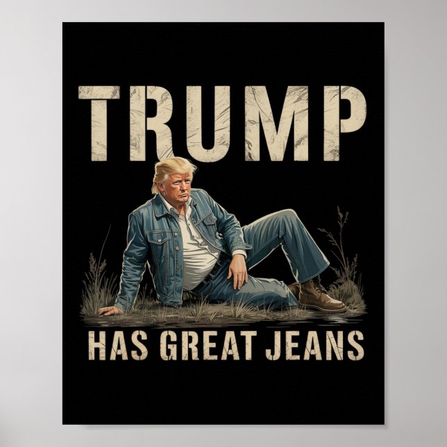 Retro Trump Has Great Jeans Meme  Poster (Front)