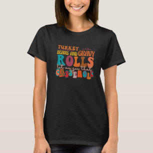 Retro Turkey Gravy Beans And Rolls Let Me See That T-Shirt