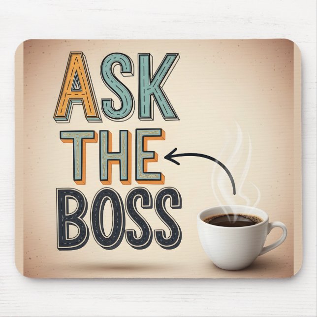 Retro Typography Ask The Boss Office Humour Mouse Pad (Front)