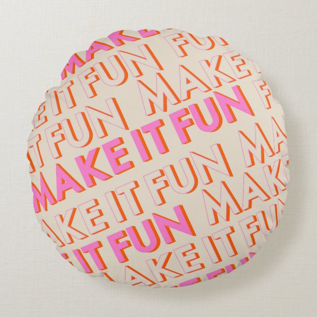 Retro typography, diagonal, 'Make It Fun'. Round Cushion (Front)