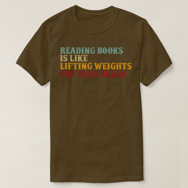 Retro Typography Reading Books Is Like Lifting Wei T-Shirt (Design Front)
