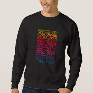Retro Usa Colourful City Nostalgic Vancouver Sweatshirt