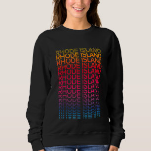 Retro Usa Colourful State   Nostalgic Rhode Island Sweatshirt