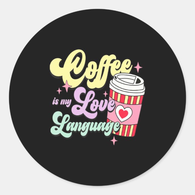 Retro Valentines Day Coffee Is My Love Language He Classic Round Sticker (Front)