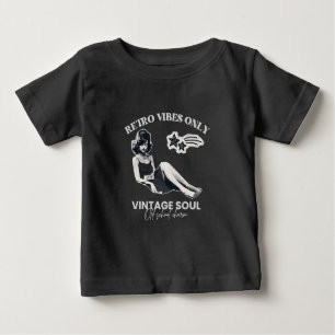 Retro Vibes Only: A Vintage Soul Aesthetic Baby T-Shirt