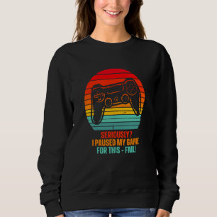 Retro Video Games Gaming  Vintage I Paused My Game Sweatshirt